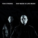 too strong - rap music is life music