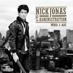 Nick Jonas & The Administration-Who I Am Nick Jonas & The Administration-Who I Am