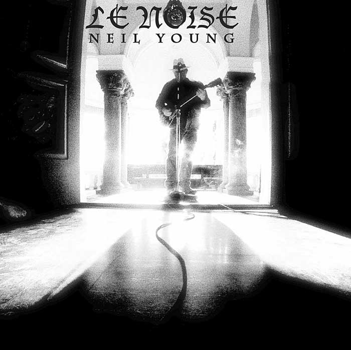 Neil Young – “Le Noise