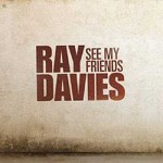 Ray Davies - See My Friends