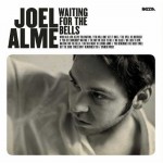 Joel Alme - Waiting For The Bells Joel Alme - Waiting For The Bells