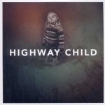 Highway Child Highway Child