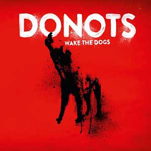 Donots - Wake The Dogs Donots - Wake The Dogs