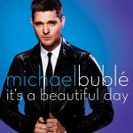 Michael Buble - Its A Beautiful Day Michael Buble - Its A Beautiful Day