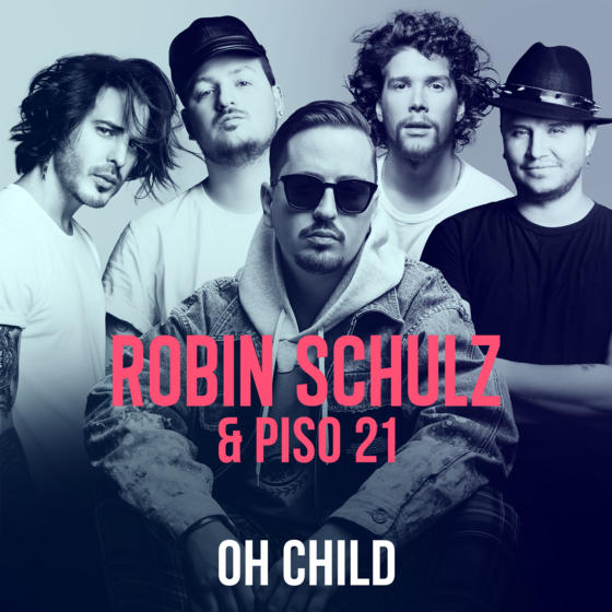 ROBIN SCHULZ veröffentlicht mit Piso 21 eine Neuauflage seines Tracks „Oh Child“